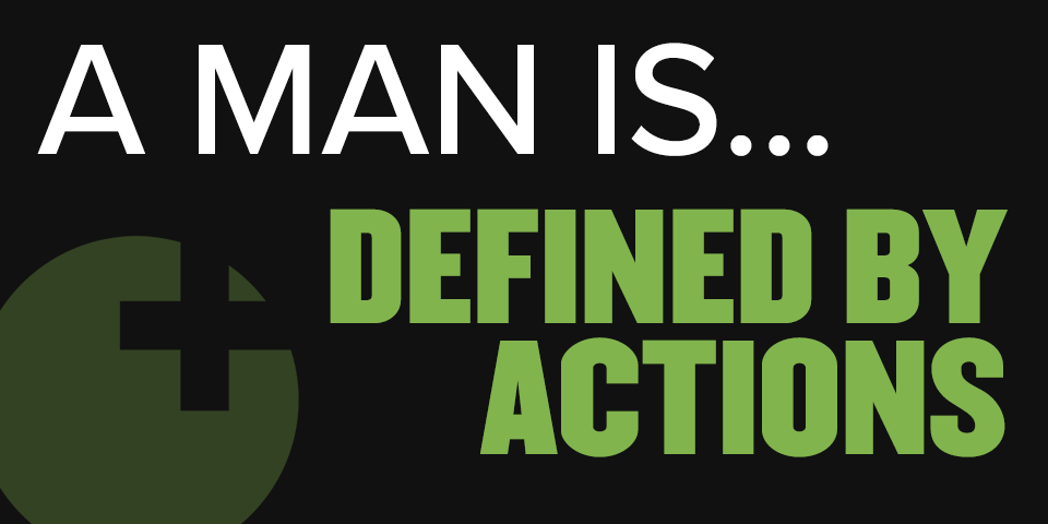 text: "a man is...defined by actions" in white and green on black background with sex positive logo in left bottom corner